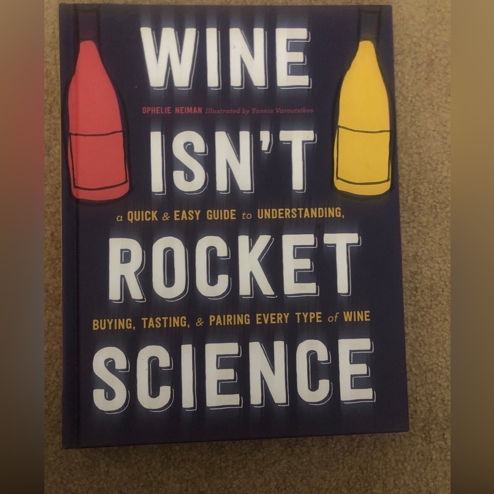 Wine isn’t rocket science -hard cover by  Ophelie Neiman